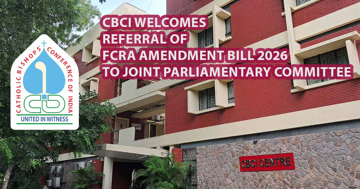 CBCI Welcomes Referral of FCRA Amendment Bill 2026 to Joint Parliamentary Committee